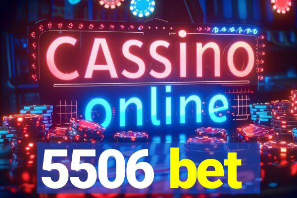 5506 bet